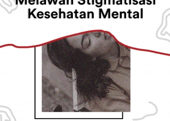 Melawan Stigmatisasi Kesehatan Mental