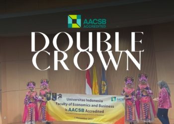Keberhasilan FEB UI sebagai Satu-Satunya Sekolah Bisnis yang Memperoleh Double Crown Accreditation